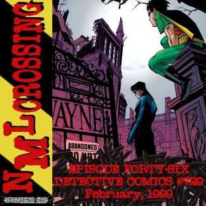 NML Crossing, Episode 046 - Detective Comics #729 (1999)