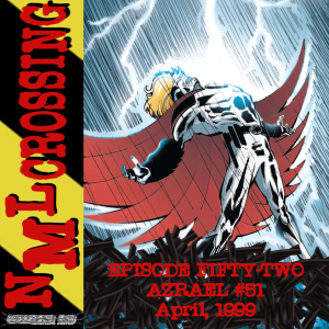 NML Crossing, Episode 052 - Azrael: Agent of the Bat #51 (1999)