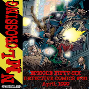 NML Crossing, Episode 056 - Detective Comics #731 (1999)