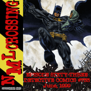 NML Crossing, Episode 063 - Detective Comics #733 (1999)