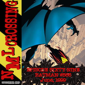 NML Crossing, Episode 069 - Batman #566 (1999)