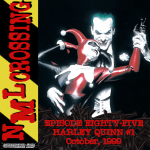NML Crossing, Episode 085 - Batman: Harley Quinn #1 (1999)