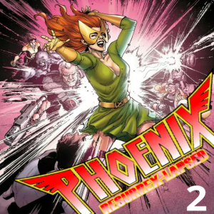 Phoenix ResurreX-Lapsed, Episode 2 - Phoenix Resurrection: The Return of Jean Grey #2