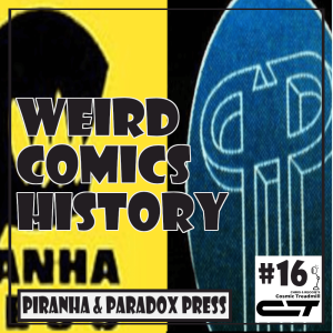 Weird Comics History, Episode 16: Piranha & Paradox Press