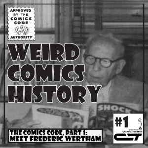 Weird Comics History, Episode 1: The Comics Code, Pt 1 - Before the Code