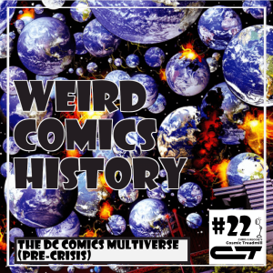 Weird Comics History, Episode 22: The DC Comics Multiverse (pre-Crisis)