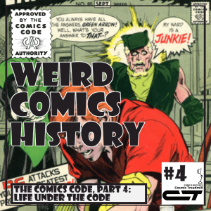 Weird Comics History, Episode 4: The Comics Code, Pt 4 - Life Under the Code