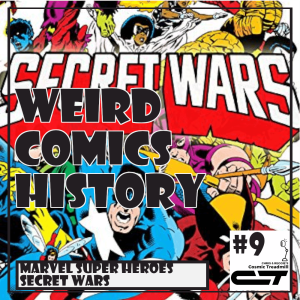 Weird Comics History, Episode 9: Marvel Super-Heroes Secret Wars