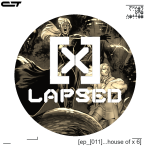 X-Lapsed, Episode 11 - House of X #6