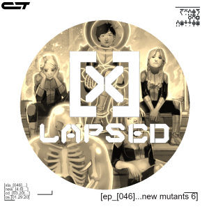 X-Lapsed, Episode 46 - New Mutants #6