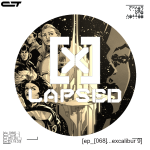 X-Lapsed, Episode 68 - Excalibur #9