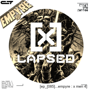 X-Lapsed, Episode 85 - Empyre: X-Men #4