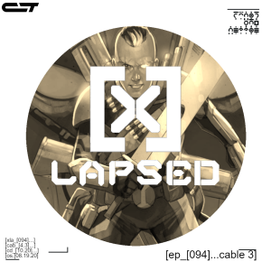 X-Lapsed, Episode 94 - Cable #3