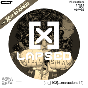 X-Lapsed, Episode 103 - Marauders #12