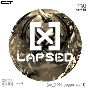 X-Lapsed, Episode 109 - Juggernaut #1