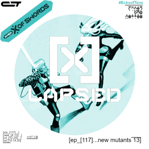 X-Lapsed, Episode 117 - New Mutants #13