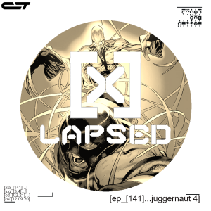 X-Lapsed, Episode 141 - Juggernaut #4