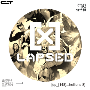 X-Lapsed, Episode 148 - Hellions #8