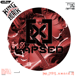 X-Lapsed, Episode 151 - S.W.O.R.D. #2