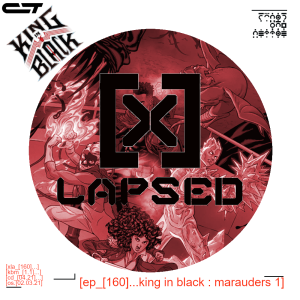X-Lapsed, Episode 160 - King in Black: Marauders #1