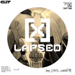 X-Lapsed, Episode 181 - Cable #9