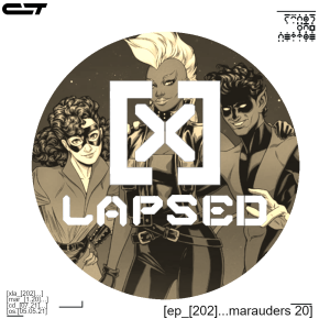 X-Lapsed, Episode 202 - Marauders #20