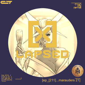 X-Lapsed, Episode 211 - Marauders #21