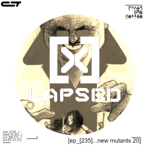 X-Lapsed, Episode 235 - New Mutants #20