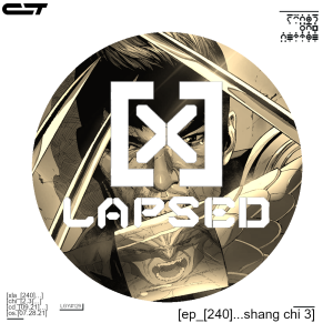X-Lapsed, Episode 240 - Shang-Chi #3