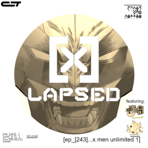 X-Lapsed, Episode 243 - X-Men Unlimited #1