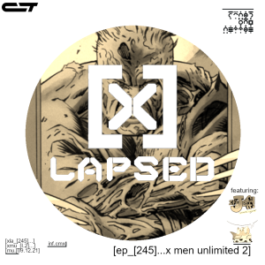 X-Lapsed, Episode 245 - X-Men Unlimited #2