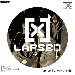 X-Lapsed, Episode 248 - Way of X #5