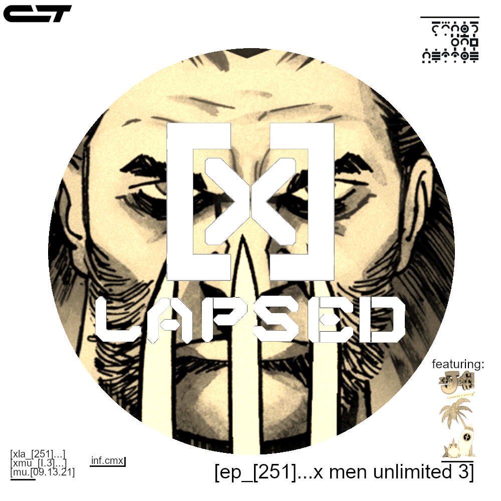 X-Lapsed, Episode 251 - X-Men Unlimited #3