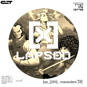 X-Lapsed, Episode 260 - Marauders #24