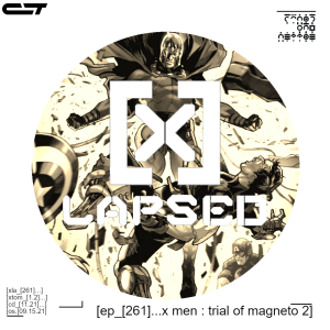 X-Lapsed, Episode 261 - X-Men: The Trial of Magneto #2