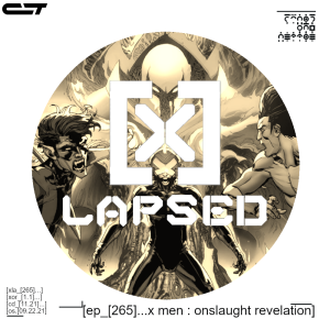 X-Lapsed, Episode 265 - X-Men: The Onslaught Revelation #1
