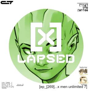 X-Lapsed, Episode 269 - X-Men Unlimited #7