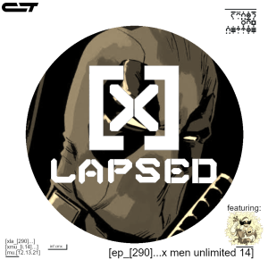 X-Lapsed, Episode 290 - X-Men Unlimited #14