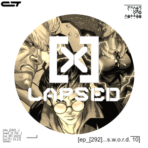 X-Lapsed, Episode 292 - S.W.O.R.D. #10