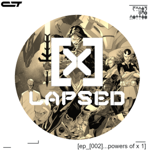 X-Lapsed, Episode 2 - Powers of X #1