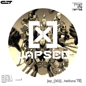 X-Lapsed, Episode 302 - Hellions #18