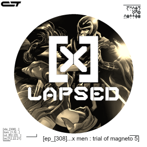 X-Lapsed, Episode 308 - X-Men: The Trial of Magneto #5