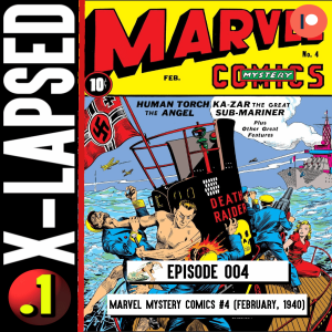 X-Lapsed Point One, Episode 4 - Marvel Mystery Comics #4