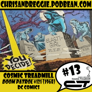 Cosmic Treadmill, Episode 13 - Doom Patrol #121 (1968)