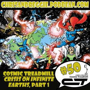 Cosmic Treadmill, Episode 50 - Crisis on Infinite Earths, Part One! (1985)