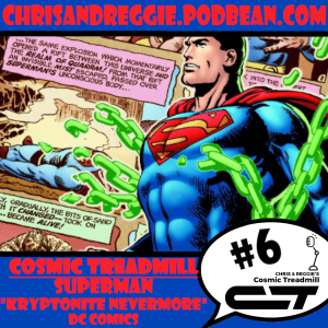 Cosmic Treadmill, Episode 6 - Superman: Kryptonite Nevermore! (1971)