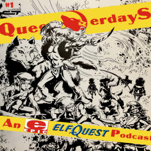 Questerdays: An EPIC ElfQuest Podcast, Episode 1 - ElfQuest #1 (8/85)