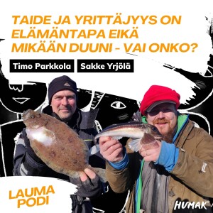 Taide ja yrittäjyys on elämäntapa eikä mikään duuni - vai onko?