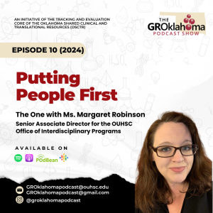 The GROklahoma Podcast Show | Putting People First – The One with Ms. Margaret Robinson: Episode 10 (2024)