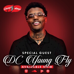 Dinner With the Avery’s Episode 51 w/ DC Young Fly
